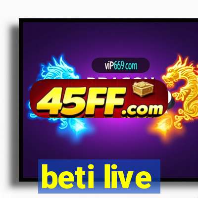 beti live